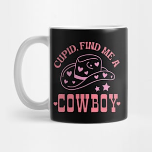 Cupid, Find Me A Cowboy Mug